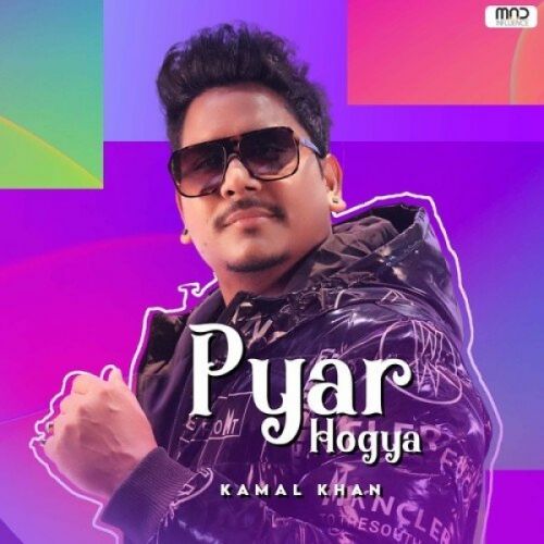 Download Pyar Hogya Kamal Khan mp3 song, Pyar Hogya Kamal Khan full album download