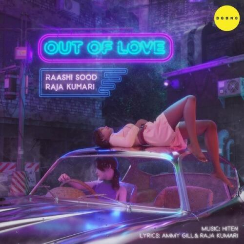 Download Out of Love Raashi Sood, Raja Kumari mp3 song, Out of Love Raashi Sood, Raja Kumari full album download