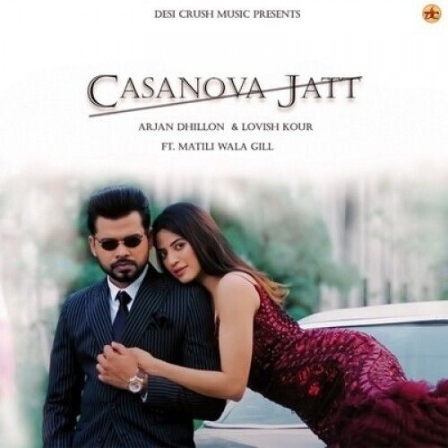 Download Casanova Jatt Arjan Dhillon mp3 song, Casanova Jatt Arjan Dhillon full album download