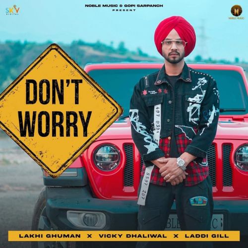 Download Dont Worry Lakhi Ghuman mp3 song, Dont Worry Lakhi Ghuman full album download