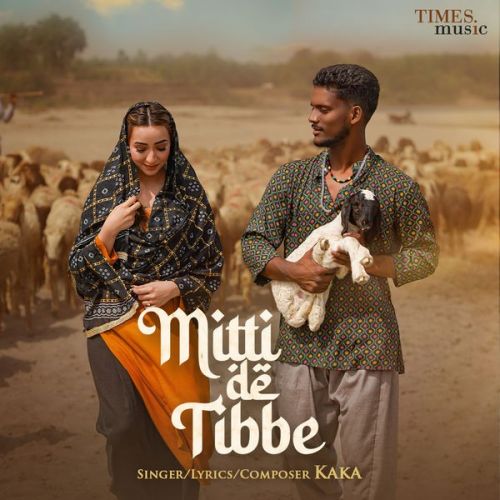 Download Mitti De Tibbe Kaka mp3 song, Mitti De Tibbe Kaka full album download