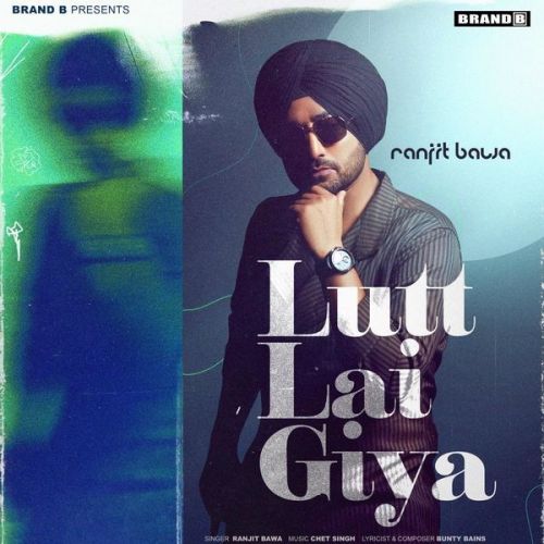 Download Lutt Lai Giya Ranjit Bawa mp3 song, Lutt Lai Giya Ranjit Bawa full album download