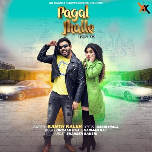 Download Pagal Jhalle Kanth Kaler mp3 song, Pagal Jhalle Kanth Kaler full album download