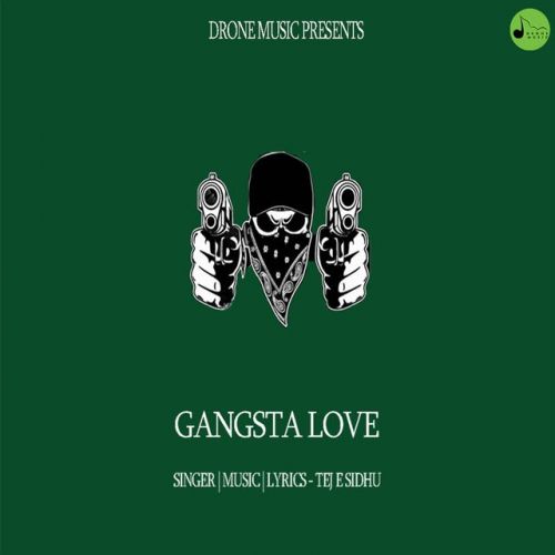 Gangsta Love Lyrics by Tej E Sidhu