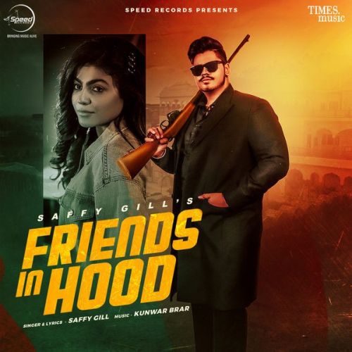 Download Friends In Hood Saffy Gill mp3 song, Friends In Hood Saffy Gill full album download