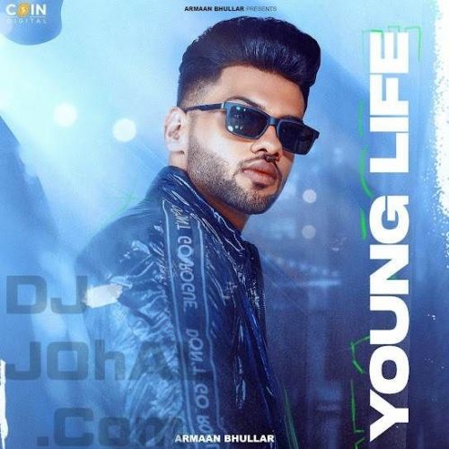 Download Young Life Armaan Bhullar mp3 song, Young Life Armaan Bhullar full album download
