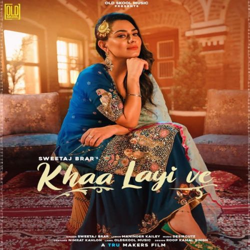 Download Khaa Layi Ve Sweetaj Brar mp3 song, Khaa Layi Ve Sweetaj Brar full album download