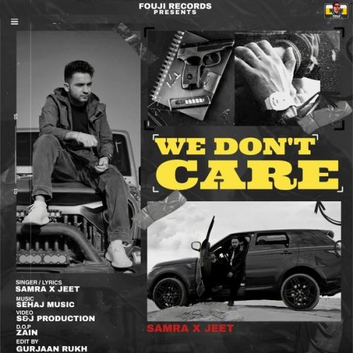 Download We Dont Care Samra, Jeet mp3 song, We Dont Care Samra, Jeet full album download