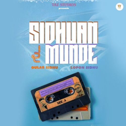 Download Sidhuan De Munde - EP Lopon Sidhu and Gulab Sidhu mp3 song