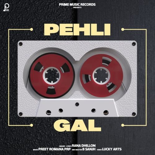 Download Pehli Gal Rana Dhillon mp3 song, Pehli Gal Rana Dhillon full album download