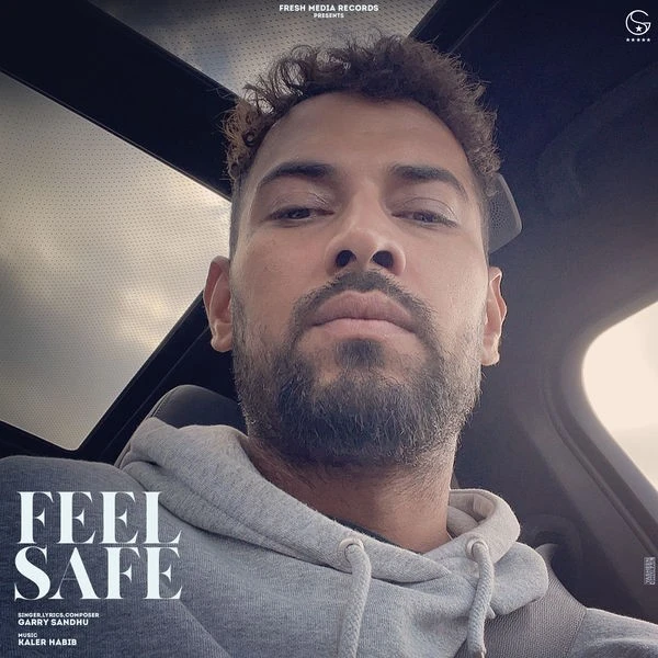 Download Feel Safe Garry Sandhu mp3 song, Feel Safe Garry Sandhu full album download