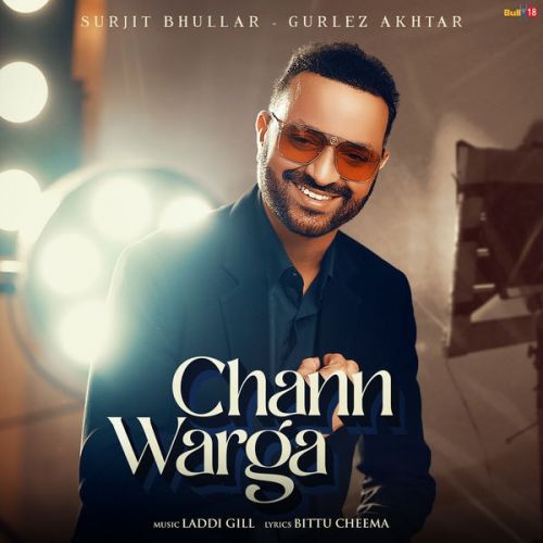 Download Chann Warga Surjit Bhullar mp3 song, Chann Warga Surjit Bhullar full album download