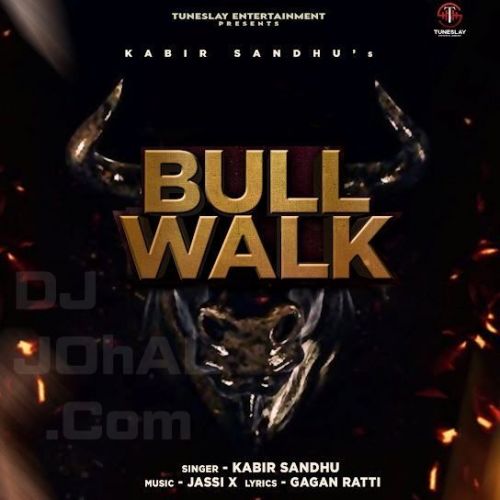 Download Bull Walk Kabir Sandhu mp3 song, Bull Walk Kabir Sandhu full album download