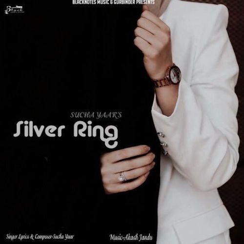 Download Silver Ring Sucha Yaar mp3 song, Silver Ring Sucha Yaar full album download