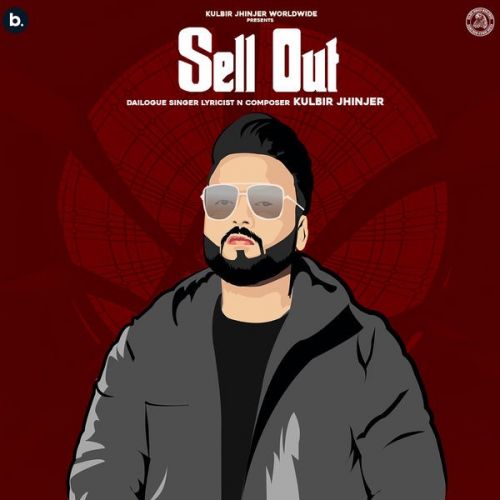 Download Sell Out Kulbir Jhinjer mp3 song, Sell Out Kulbir Jhinjer full album download