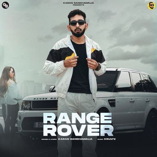 Download Range Rover Karan Sandhawalia mp3 song, Range Rover Karan Sandhawalia full album download