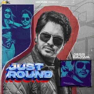 Download Just Round Jass Bajwa mp3 song, Just Round Jass Bajwa full album download