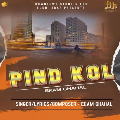 Download Pind Kol Ekam Chahal mp3 song, Pind Kol Ekam Chahal full album download