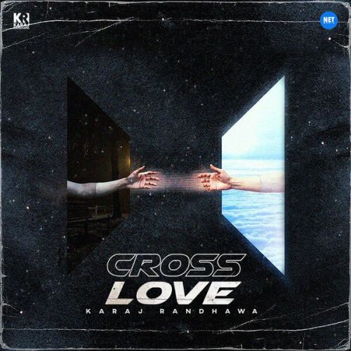 Download Cross Love Karaj Randhawa mp3 song, Cross Love Karaj Randhawa full album download
