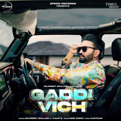 Download Gaddi Vich Dilpreet Dhillon mp3 song, Gaddi Vich Dilpreet Dhillon full album download