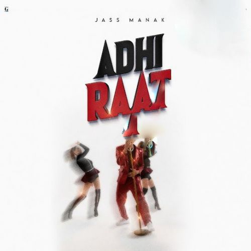 Download Adhi Raat (Love Thunder) Jass Manak mp3 song, Adhi Raat (Love Thunder) Jass Manak full album download