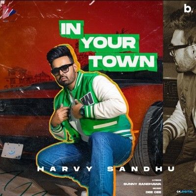 Download In Your Town Harvy Sandhu mp3 song, In Your Town Harvy Sandhu full album download