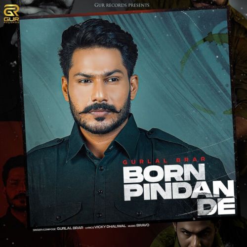 Download Born Pindan De Gurlal Brar mp3 song, Born Pindan De Gurlal Brar full album download