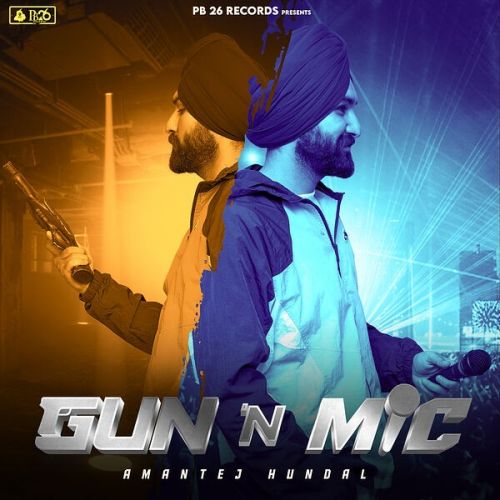 Download Gun n Mic Amantej Hundal mp3 song, Gun n Mic Amantej Hundal full album download