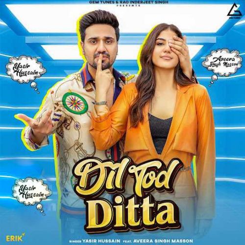 Download Dil Tod Ditta Yasir Hussain mp3 song, Dil Tod Ditta Yasir Hussain full album download