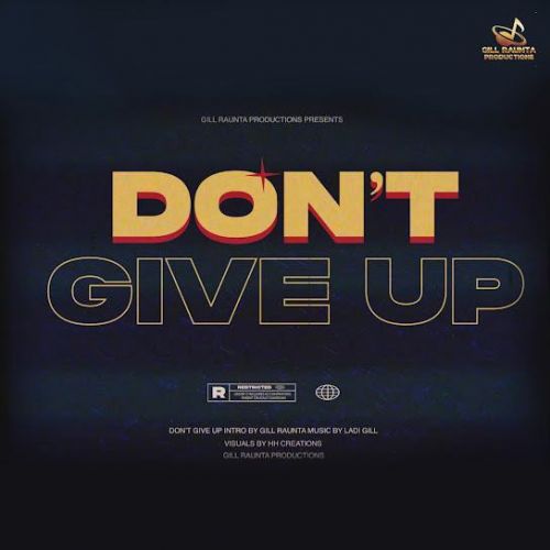 Download Dont Give Up Gill Raunta mp3 song, Dont Give Up Gill Raunta full album download