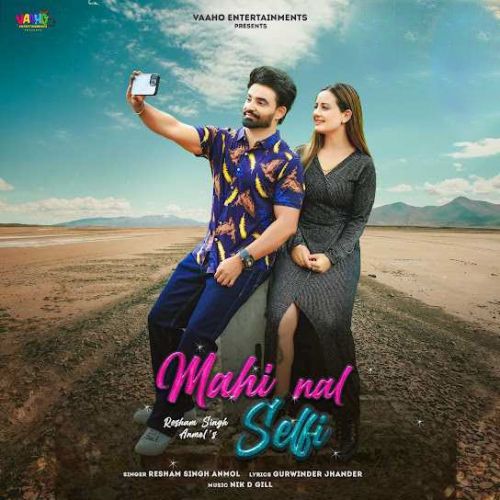 Download Mahi Nal Selfi Resham Singh Anmol mp3 song, Mahi Nal Selfi Resham Singh Anmol full album download