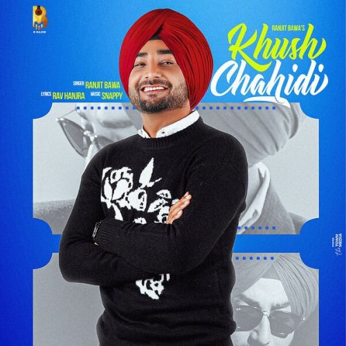 Download Khush Chahidi Ranjit Bawa mp3 song, Khush Chahidi Ranjit Bawa full album download