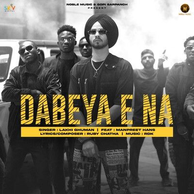 Download Dabeya E Na Lakhi Ghuman mp3 song, Dabeya E Na Lakhi Ghuman full album download