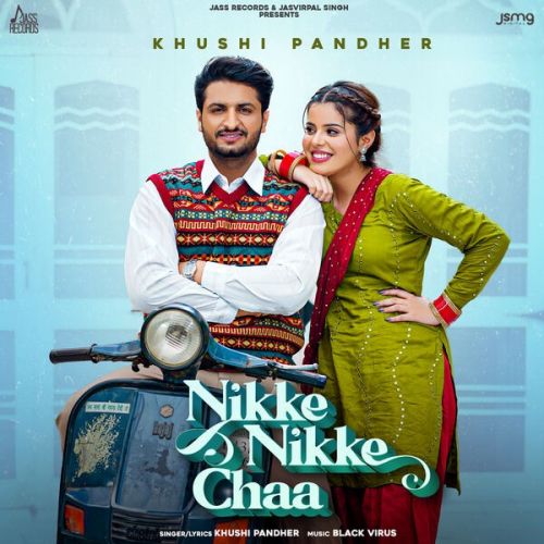 Download Nikke Nikke Chaa Khushi Pandher mp3 song