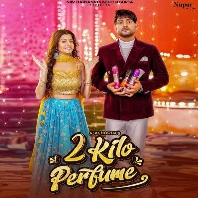 Download 2 Kilo Perfume Sandeep Surila, Komal Chaudhary mp3 song, 2 Kilo Perfume Sandeep Surila, Komal Chaudhary full album download