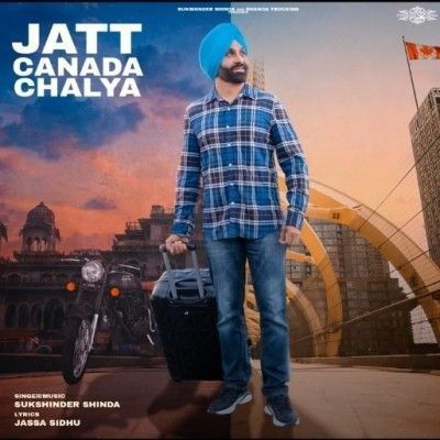 Download Jatt Canada Chalya Sukshinder Shinda mp3 song, Jatt Canada Chalya Sukshinder Shinda full album download