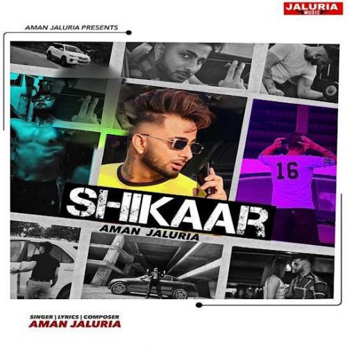 Download Shikaar Aman Jaluria mp3 song, Shikaar Aman Jaluria full album download