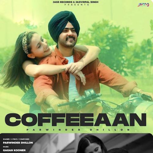 Download Coffeeaan Parwinder Dhillon mp3 song, Coffeeaan Parwinder Dhillon full album download