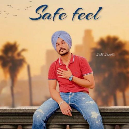 Download Safe Feel Sukh Sandhu mp3 song, Safe Feel Sukh Sandhu full album download