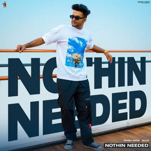 Download Nothin Needed Romey Maan mp3 song, Nothin Needed Romey Maan full album download