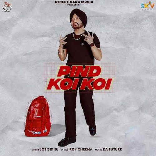 Download Pind Koi Koi Jot Sidhu mp3 song, Pind Koi Koi Jot Sidhu full album download