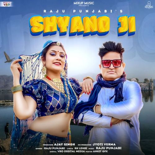 Download Shyano Ji Raju Punjabi mp3 song
