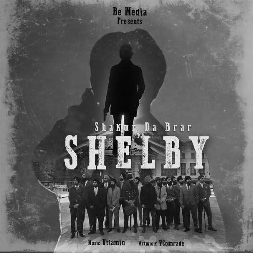 Download Shelby Shakur Da Brar mp3 song, Shelby Shakur Da Brar full album download