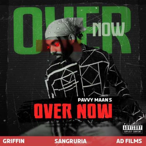 Download Over Now Pavvy Maan mp3 song, Over Now Pavvy Maan full album download