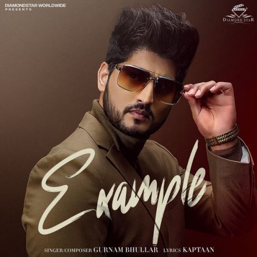 Download Example Gurnam Bhullar mp3 song, Example Gurnam Bhullar full album download