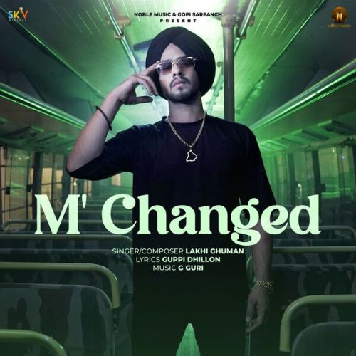 Download M Changed Lakhi Ghuman mp3 song, M Changed Lakhi Ghuman full album download