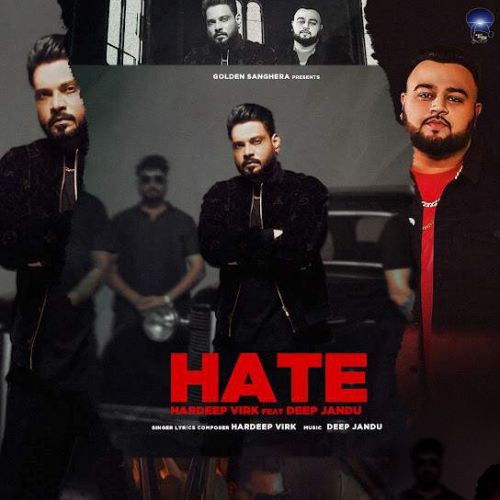 Download Hate Hardeep Virk mp3 song, Hate Hardeep Virk full album download