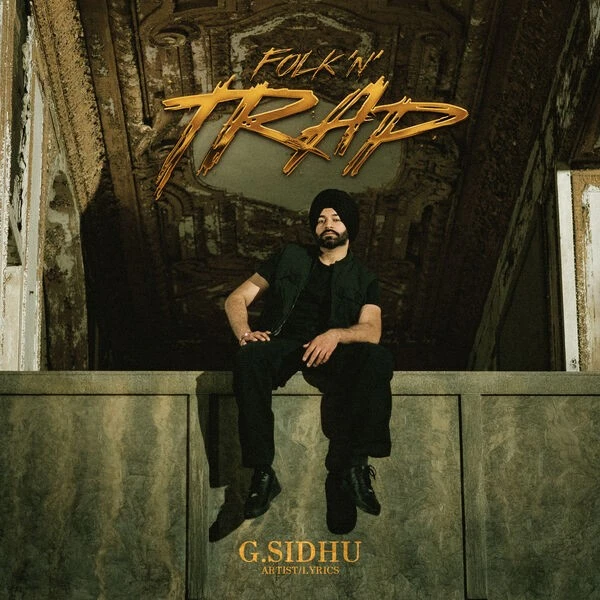 Download Taakre G Sidhu mp3 song, Folk n Trap - EP G Sidhu full album download