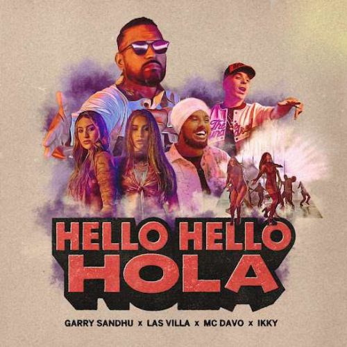 Download Hello Hello Hola Garry Sandhu mp3 song, Hello Hello Hola Garry Sandhu full album download