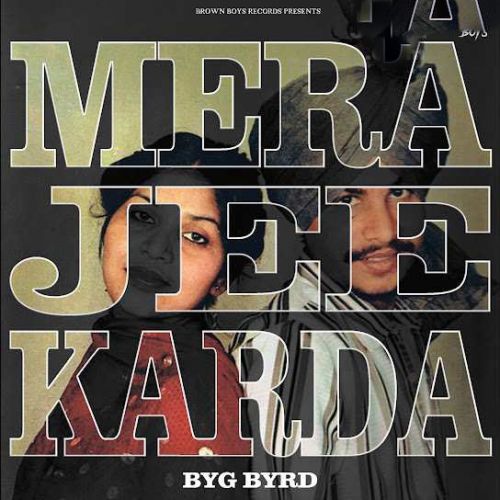 Download Mera Jee Karda Byg Byrd mp3 song, Mera Jee Karda Byg Byrd full album download